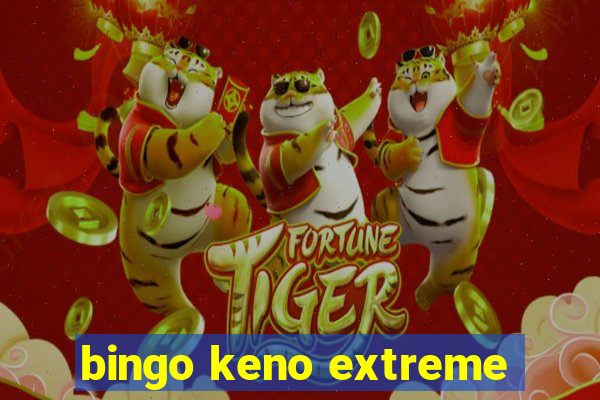 bingo keno extreme