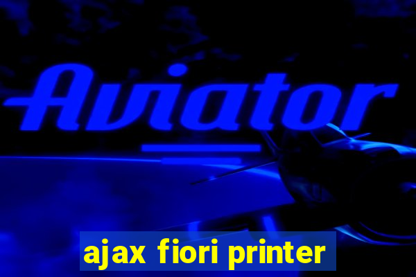 ajax fiori printer