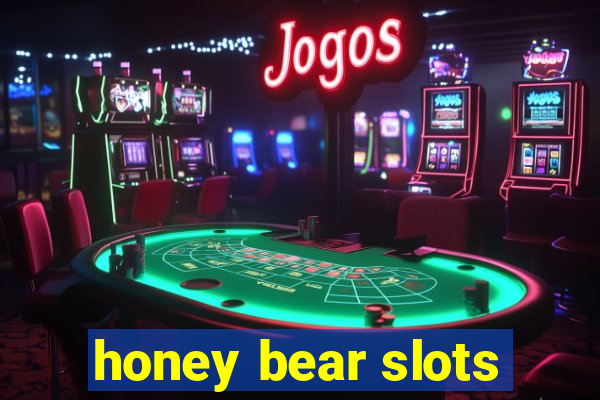 honey bear slots