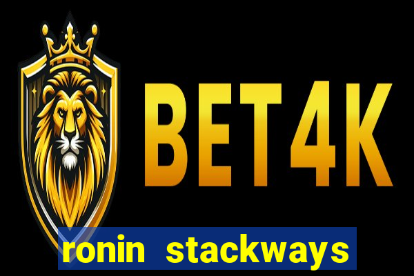 ronin stackways slot free play