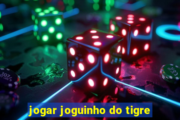 jogar joguinho do tigre