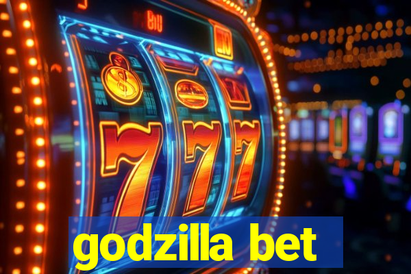 godzilla bet