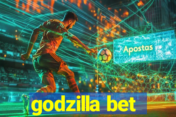 godzilla bet