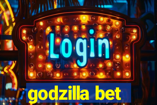 godzilla bet