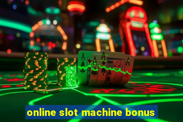 online slot machine bonus