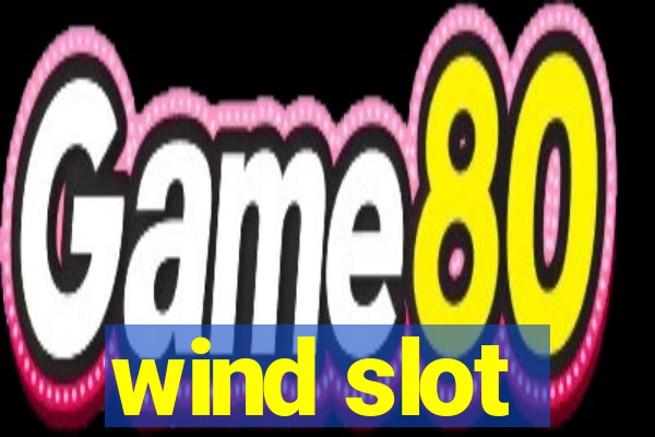 wind slot