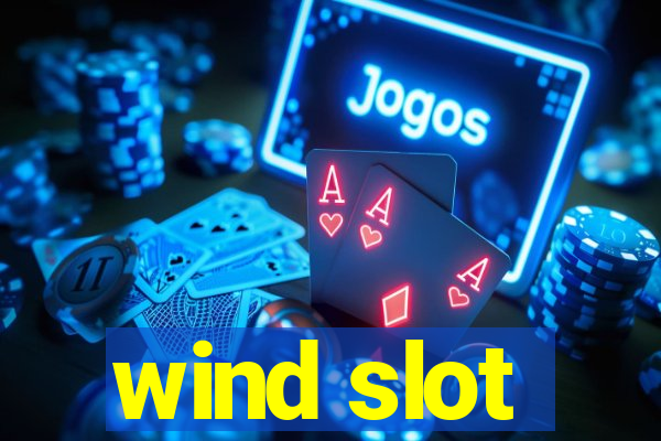 wind slot