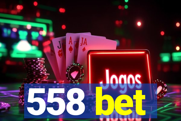 558 bet