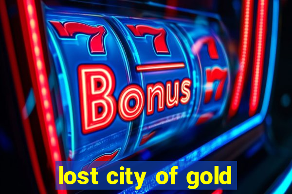 lost city of gold