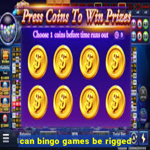 can bingo games be rigged