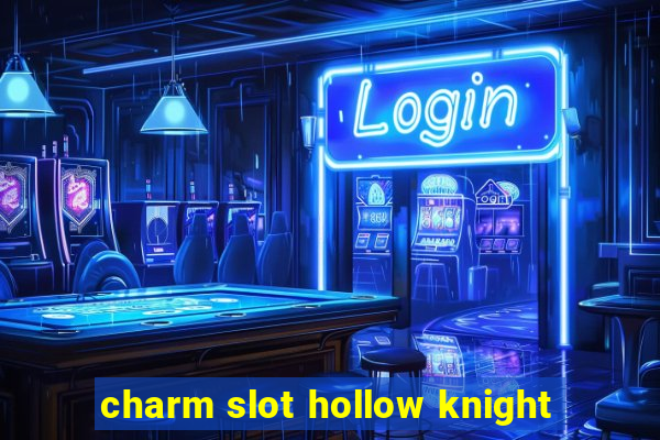 charm slot hollow knight