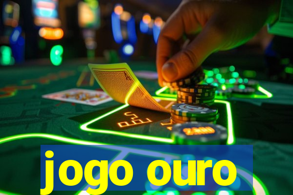 jogo ouro