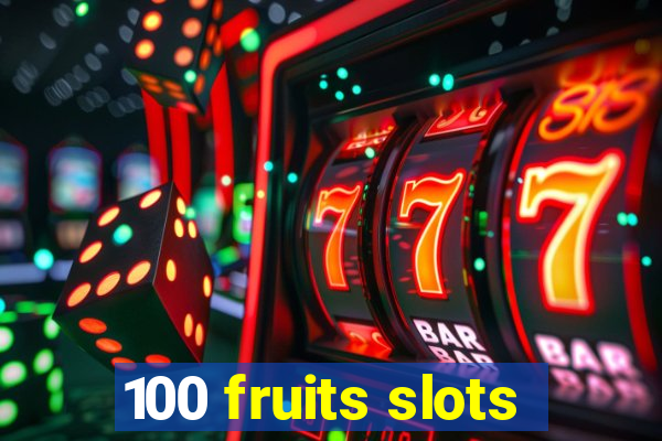 100 fruits slots