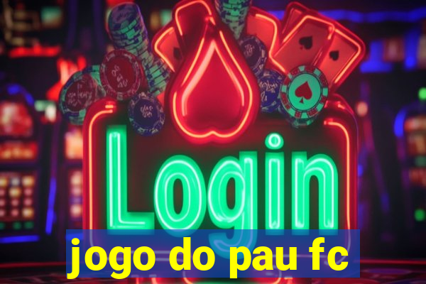 jogo do pau fc