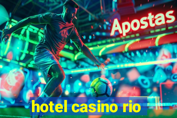 hotel casino rio