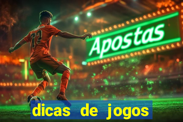 dicas de jogos para apostar hoje