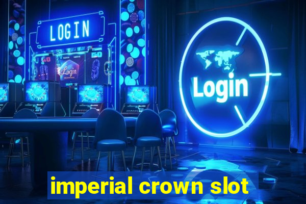 imperial crown slot