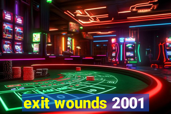 exit wounds 2001