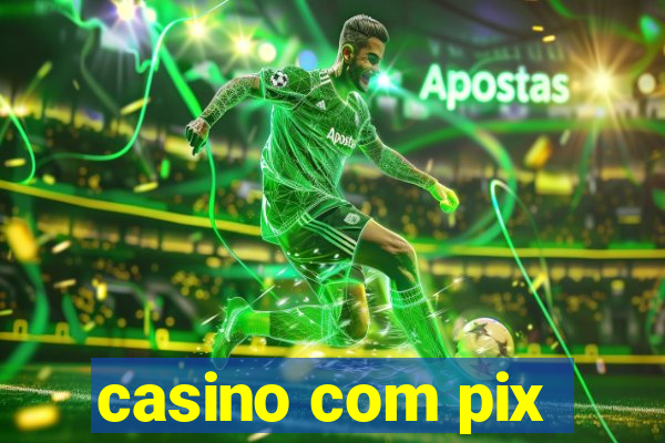 casino com pix