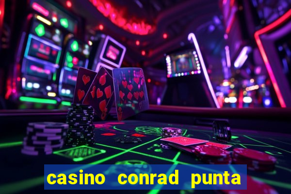 casino conrad punta del este