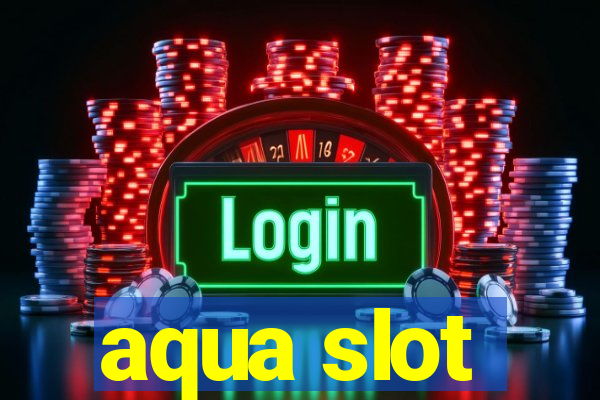 aqua slot