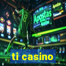 ti casino