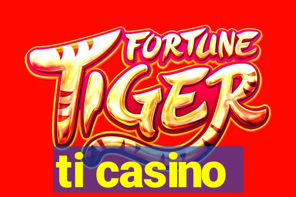 ti casino