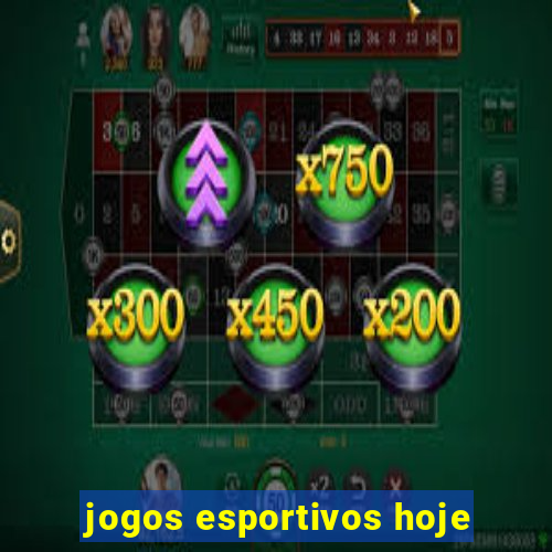 jogos esportivos hoje