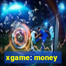 xgame: money