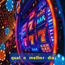 qual o melhor dia para jogar fortune tiger