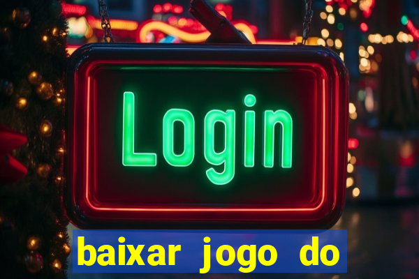 baixar jogo do tigrinho demo