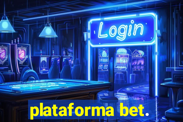 plataforma bet.