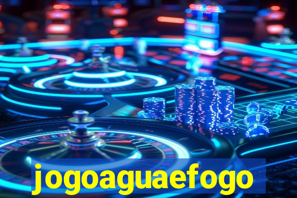 jogoaguaefogo