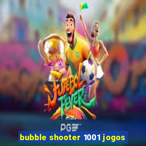 bubble shooter 1001 jogos