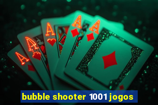 bubble shooter 1001 jogos