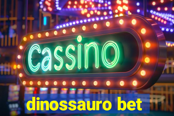 dinossauro bet