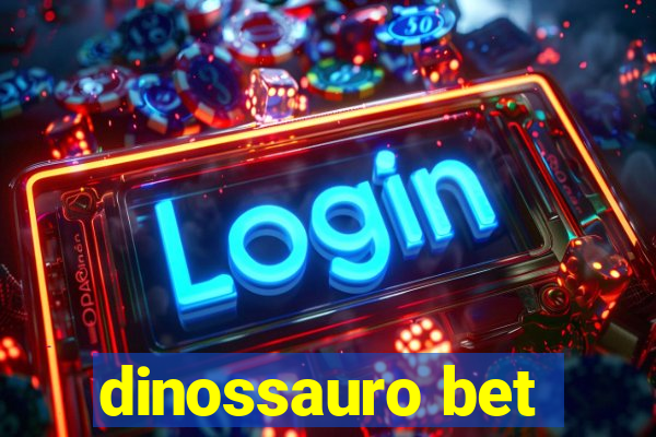 dinossauro bet