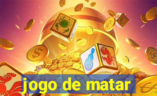 jogo de matar