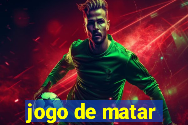 jogo de matar