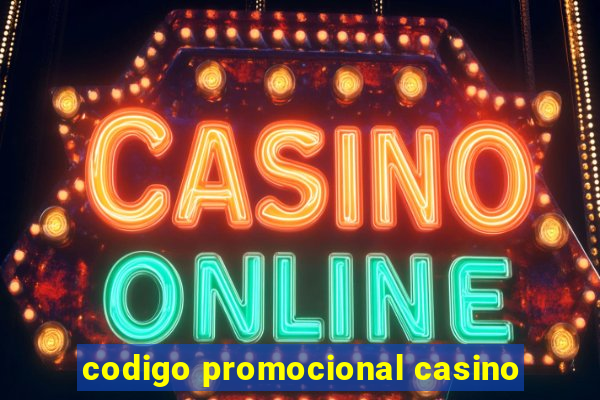 codigo promocional casino