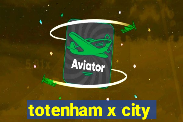 totenham x city