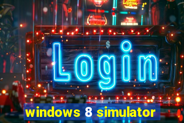 windows 8 simulator