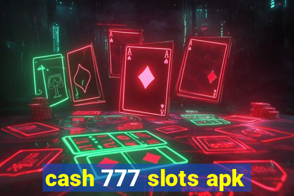 cash 777 slots apk