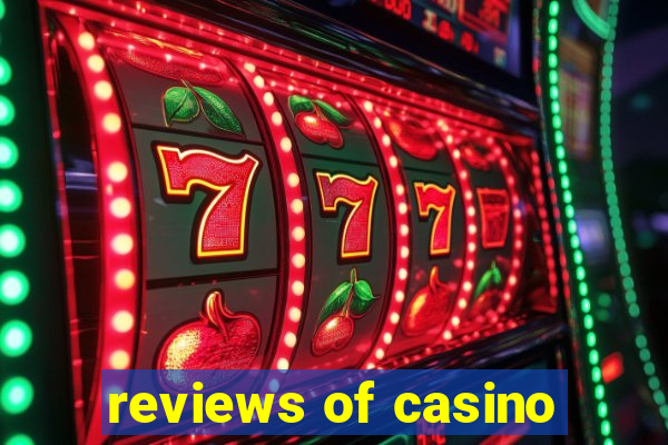 reviews of casino