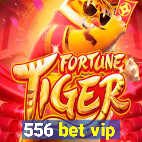 556 bet vip