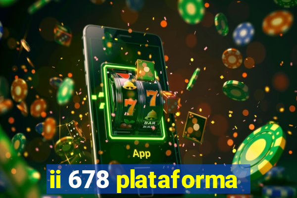 ii 678 plataforma