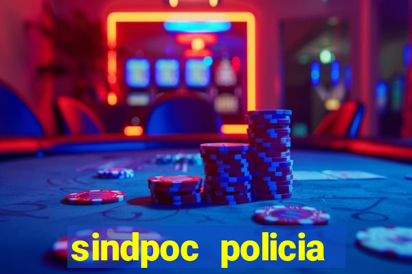 sindpoc policia civil bahia