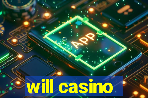 will casino