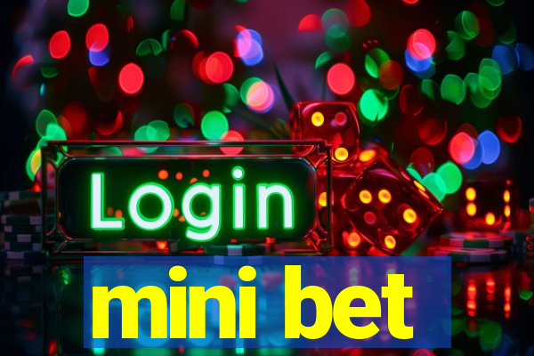 mini bet