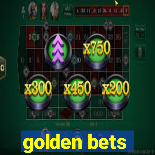 golden bets